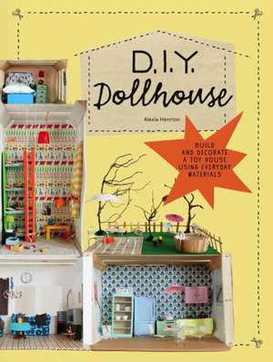 DIY Dollhouse de Alexia Henrion