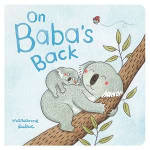 On Baba's Back de Marianne Dubuc