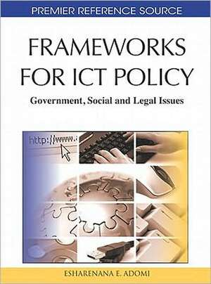 Frameworks for Ict Policy de Esharenana E. Adomi