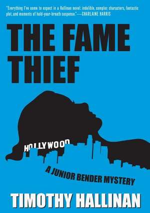 The Fame Thief: Junior Bender #3 de Timothy Hallinan