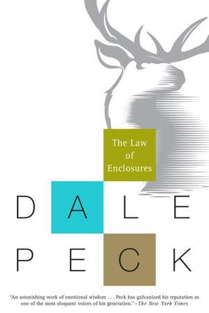 The Law of Enclosures de Dale Peck