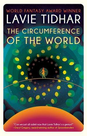 The Circumference of the World de Lavie Tidhar