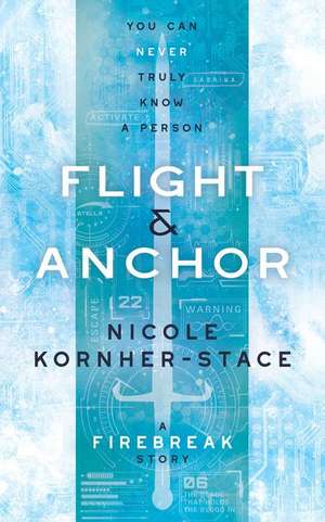 Flight & Anchor: A Firebreak Story de Nicole Kornher-Stace