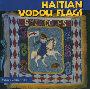 Haitian Vodou Flags de Patrick Arthur Polk