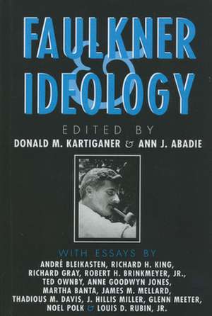 Faulkner and Ideology de Donald M. Kartiganer