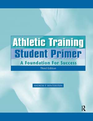 Athletic Training Student Primer: A Foundation for Success de Andrew P. Winterstein