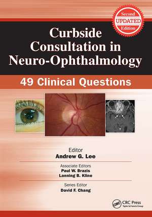 Curbside Consultation in Neuro-Ophthalmology: 49 Clinical Questions de Andrew Lee