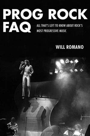 Prog Rock FAQ de Will Romano