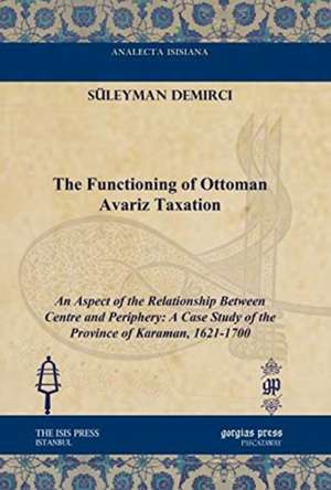 The Functioning of Ottoman Avariz Taxation de Suleyman Demirci