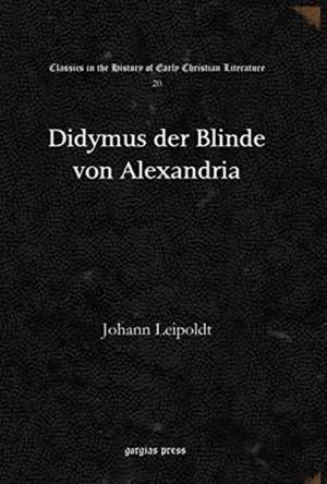 Didymus der Blinde von Alexandria de Johann Leipoldt