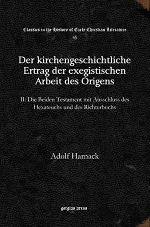 Der kirchengeschichtliche Ertrag der exegistischen Arbeit des Origens de Adolf Harnack