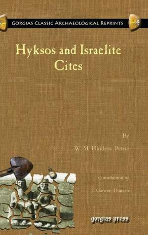 Hyksos and Israelite Cites de W. M. Flinders Petrie