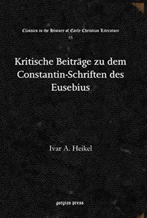 Heikel, I: Kritische Beitrage zu dem Constantin-Schriften de de Ivar A. Heikel