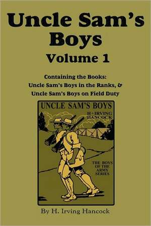 Uncle Sam's Boys, Volume 1 de H. Irving Hancock