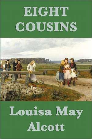 Eight Cousins de Louisa May Alcott