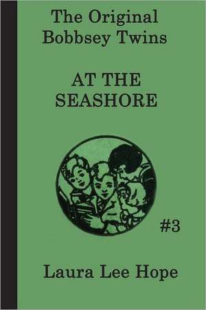 The Bobbsey Twins at the Seashore: Of Plymouth Plantation de Laura Lee Hope