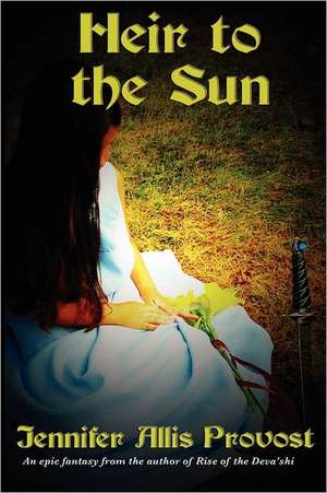 Heir to the Sun de Jennifer Allis Provost