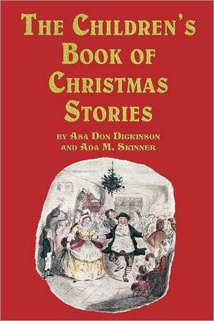 The Children's Book of Christmas Stories de Asa Don Dickinson