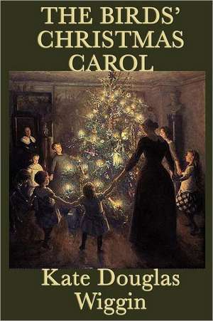 The Birds' Christmas Carol de Kate Douglas Wiggin