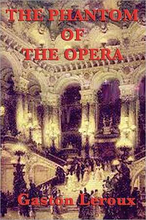 The Phantom of the Opera de Gaston Leroux