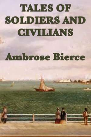 Tales of Soldiers and Civilians: Calliope de Ambrose Bierce