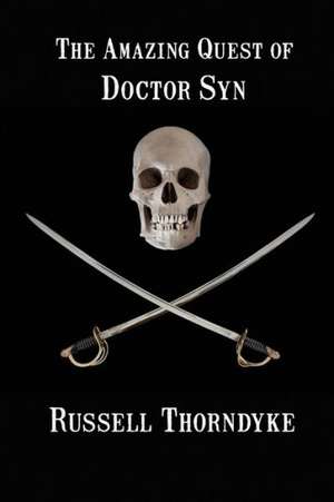 The Amazing Quest of Doctor Syn de Russell Thorndyke