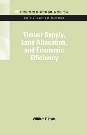 Timber Supply, Land Allocation, and Economic Efficiency de William F. Hyde