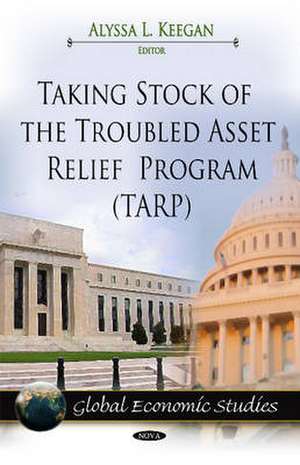 Taking Stock of the Troubled Asset Relief Program (TARP) de Alyssa L. Keegan