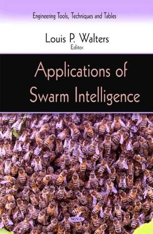 Applications of Swarm Intelligence de Louis P. Walters