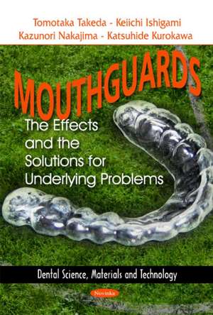 Mouthguards: The Effects & the Solutions for Underlying Problems de Tomotaka Takeda