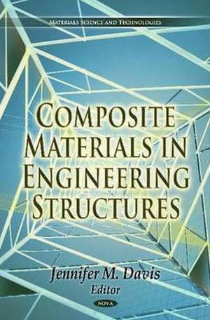 Composite Materials in Engineering Structures de Jennifer M. Davis