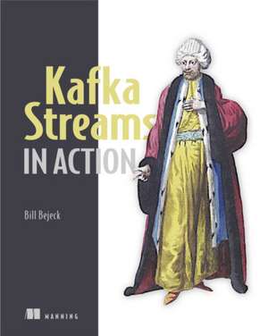 Kafka Streams in Action de William P. Bejeck Jr.