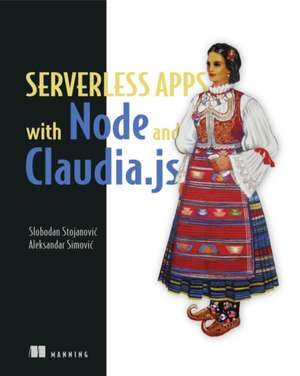 Serverless Applications with Node.Js de Slobodan Stojanovic