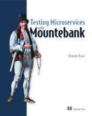 Testing Microservices with Mountebank de Brandon Byars