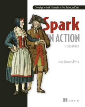 Spark in Action, Second Edition de Jean-Georges Perrin