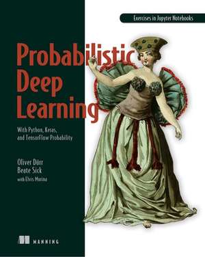 Probabilistic Deep Learning de Oliver Durr