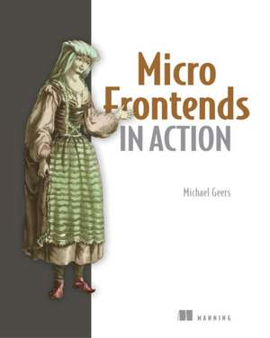 Micro Frontends in Action de Michael Geers