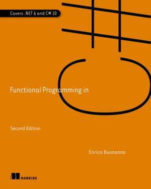 Functional Programming in C#, Second Edition de Enrico Buonanno