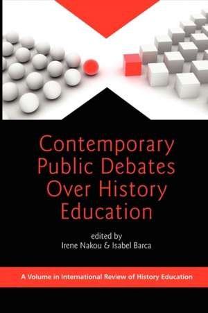 Contemporary Public Debates Over History Education (PB) de Isabel Barca