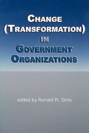 Change (Transformation) in Public Sector Organizations de Ronald R. Sims