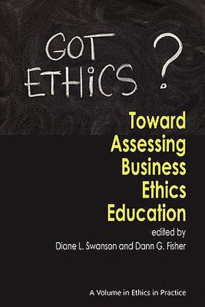 Toward Assessing Business Ethics Education de Dann G. Fisher