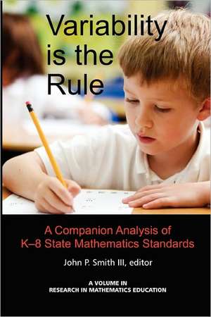 Variability Is the Rule a Companion Analysis of K-8 State Mathematics Standards de John P. Smith