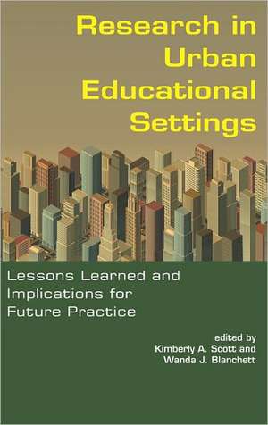 Research in Urban Educational Settings de Kimberly A. Scott