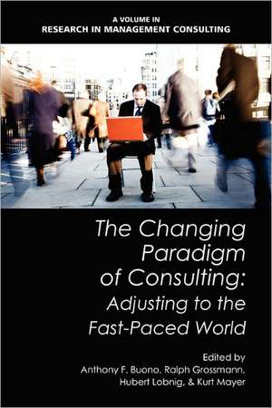 The Changing Paradigm of Consulting de Anthony F. Buono