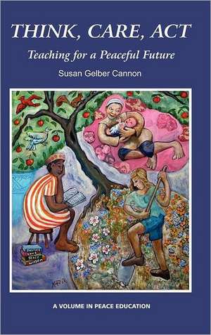 Think, Care, ACT de Susan Gelber Cannon
