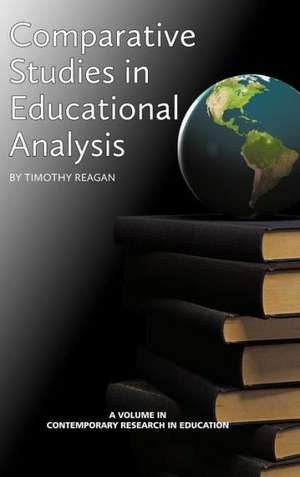 Comparative Studies in Educational Policy Analysis (Hc) de Timothy G. Reagan