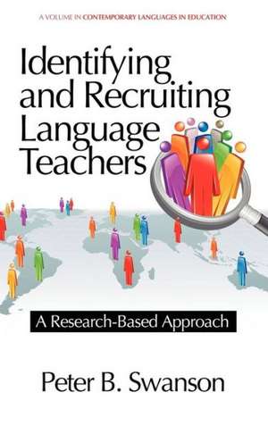 Identifying and Recruiting Language Teachers de Peter B. Swanson