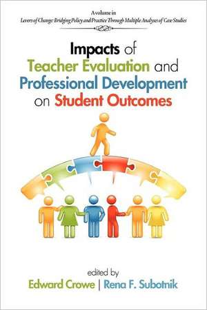 Impacts of Teacher Evaluation and Professional Development on Student Outcomes de Edward Crowe