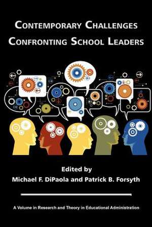 Contemporary Challenges Confronting School Leaders de Michael F. DiPaola