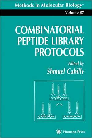 Combinatorial Peptide Library Protocols de Shmuel Cabilly